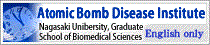 Atomic Bomb Disease Institute Nagasaki University, Graduate School of Biomedical Sciences
